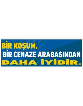 Bir Koşum Bir Cenaze Arabasından Daha İyidir.