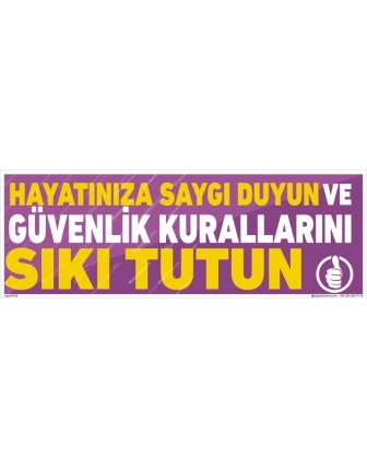 Hayatınıza Saygı Duyun ve Güvenlik Kurallarını Sıkı Tutun