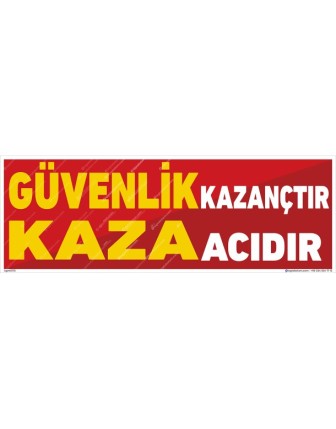 Güvenlik Kazançtır Kaza Acıdır