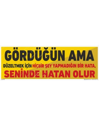 Gördüğün Ama Düzeltmek İçin Hiçbir Şey Yapmadığın Hata Seninde Hatan Olur