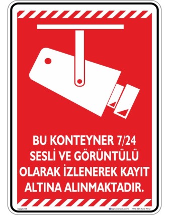 Bu Konteyner 7/24 Sesli ve Görüntülü Olarak İzlenerek Kayıt Altına Alınmaktadır V2-6