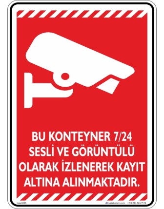 Bu Konteyner 7/24 Sesli ve Görüntülü Olarak İzlenerek Kayıt Altına Alınmaktadır V2-3