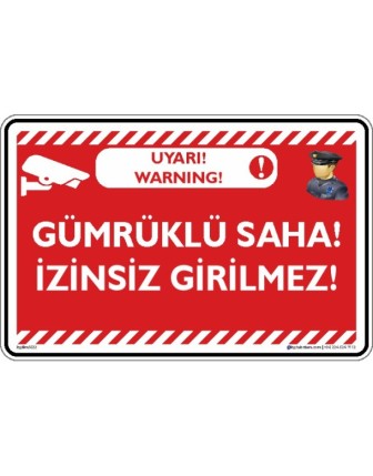 Gümrüklü Saha İzinsiz Girilmez