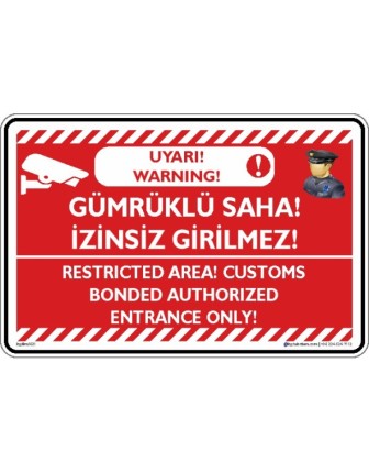 Gümrüklü Saha İzinsiz Girilmez