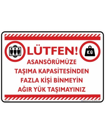 Lütfen Asansörümüze Taşıma Kapasitesinden Fazla Kişi Binmeyin Ağır Yük Taşımayınız