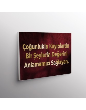Çoğunlukla Kayıplardır Bir Şeylerin Değerini Anlamamızı Sağlayan.