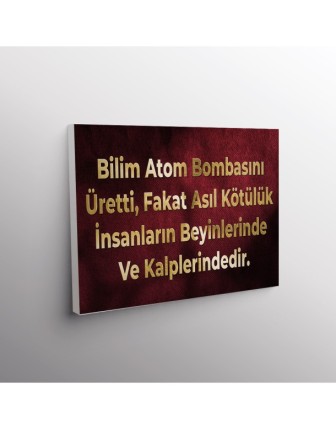 Bilim Atom Bombasını Üretti, Fakat Asıl Kötülük İnsanların Beyinlerinde Ve Kalplerindedir.