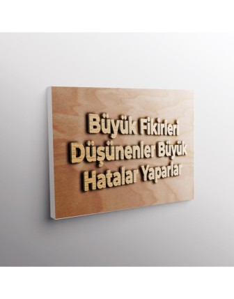 Büyük Fikirleri Düşünenler Büyük Hatalar Yaparlar.