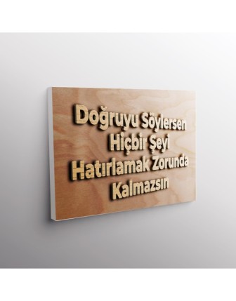 Doğruyu Söylersen Hiçbir Şeyi Hatırlamak Zorunda Kalmazsın.