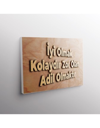 İyi Olmak Kolaydır Zor Olan Adil Olmaktır.
