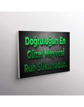 Doğruluğun En Güzel Meyvesi Ruh Sükunudur.