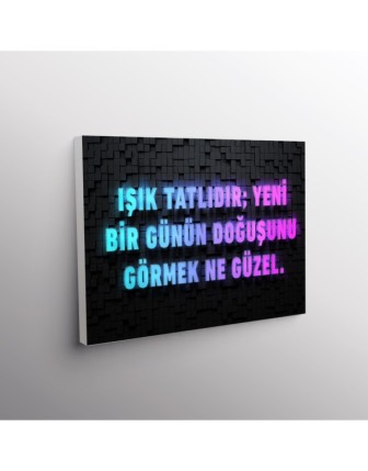 Işık Tatlıdır; Yeni Bir Günün Doğuşunu Görmek Ne güzel.