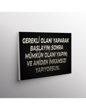 Gerekli Olanı Yaparak Başlayın ; Sonra Mümkün Olanı Yapın; Ve Aniden İmkansızı Yapıyorsun.