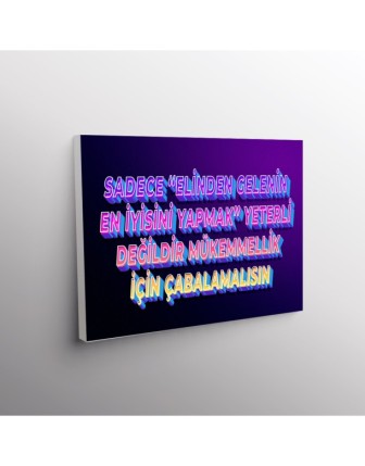 Sadece ''Elinden Gelenin En iyisini Yapmak'' Yeterli Değildir Mükemmellik İçin Çabalamalısın.