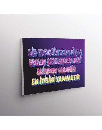 Bir Erkeğin Yaptığı En Ender Şeylerden Biri Elinden Gelenin En İyisini Yapmaktır.