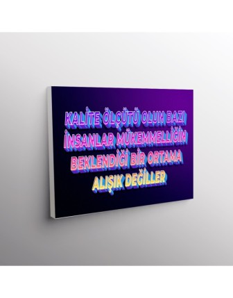 Kalite Ölçütü Olun Bazı İnsanlar Mükemmelliğin Beklendiği Bir Ortama Alışık Değiller.