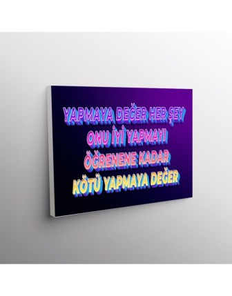 Yapmaya Değer Her şey Onu İyi Yapmayı Öğrenene Kadar Kötü Yapmaya Değer.