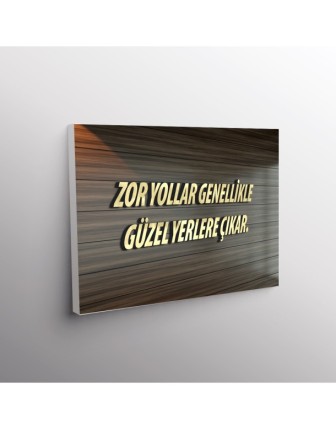 Zor Yollar Genellikle Güzel Yerlere Çıkar.