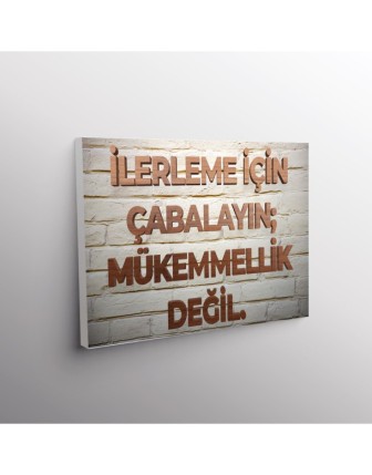 İlerleme İçin Çabalayın; Mükemmellik Değil.
