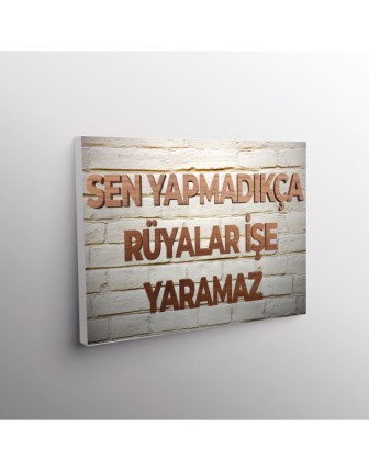Sen Yapmadığın Sürece Rüya İşe Yaramaz.