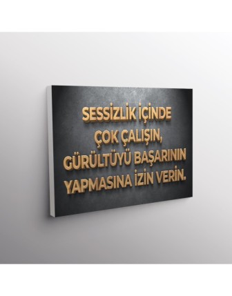 Sessizlik İçinde Çok Çalışın, Gürültüyü Başarının Yapmasına İzin Verin.