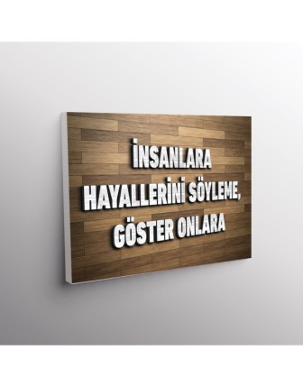 İnsanlara Hayallerini Söyleme, Göster Onlara