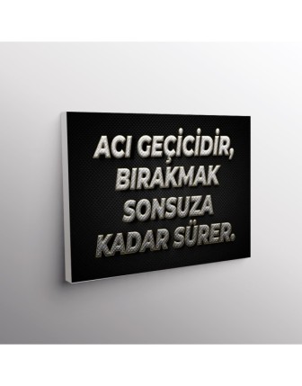Acı Geçicidir, Bırakmak Sonsuza Kadar Sürer