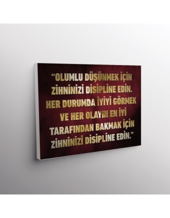 Olumlu Düşünmek İçin Zihninizi Disipline Edin. Her Durumda Görmek Ve Her Olayın En İyi Tarafından Bakmak İçin Zihninizi Disipline Edin.