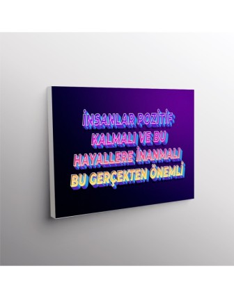 İnsanlar Pozitif Kalmalı Ve Bu Hayallere İnanmalı Bu Gerçekten Önemli