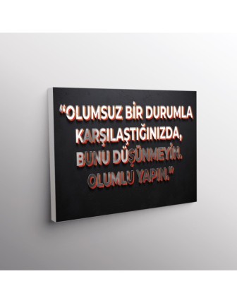 Olumsuz Bir Durumla Karşılatığında, Bunu Düşünmeyin. Olumlu Yapın.