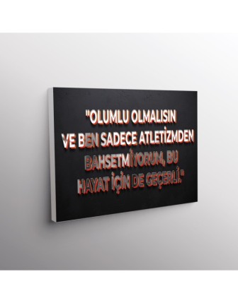 Olumlu Olmalısın Ve Ben Sadece Atletizmden Bahsetmiyorum, Bu Hayat İçinde De Geçerli.