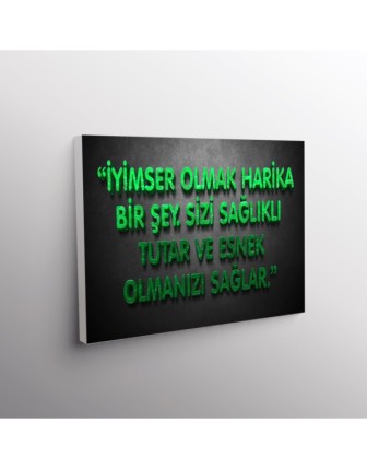 İyimser Olmak Harika Bir Şey. Sizi Sağlıklı Tutar Ve Esnek Olmanızı Sağlar.