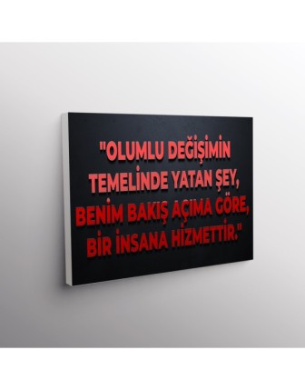 Olumlu Değişimin Temelinde Yatan Şey, Benim Bakış Açıma Göre, Bir İnsana Hizmettir.