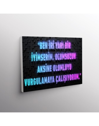 Ben İri Yarı Bir İyimserim. Olumsuzun Aksine Olumluyu Vurgulamaya Çalışıyorum.