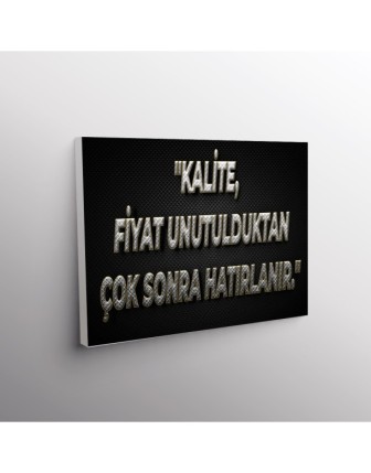 Kalite,Fiyat Unutululduktan Çok Sonra Hatırlanır.