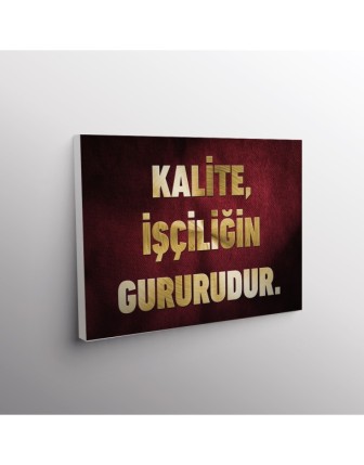 Kalite İşçiğin Gururudur.