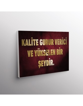 Kalite Gurur Verici Ve Yükselen Bir Şeydir.