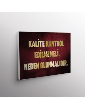 Kalite Kontrol Edilmemeli, Neden Olunmalıdır