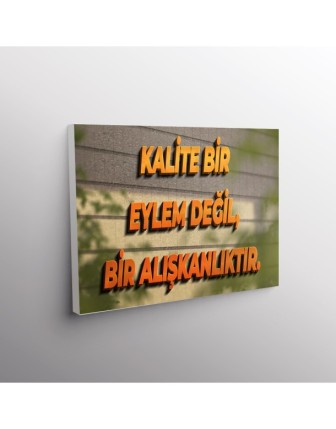 Kalite Bir Eylem Değil, Bir Alışkanlıktır.