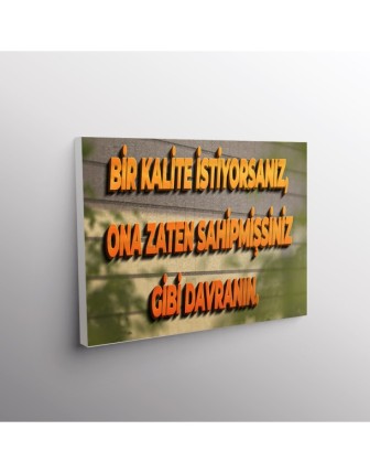 Bir Kalite İstiyorsanız Ona Sahipmişsiniz Gibi Davranın