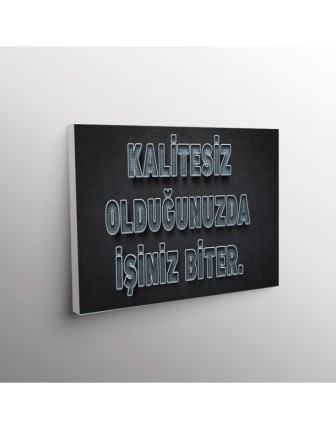 Kalitesiz Olduğunuzda İşiniz Biter.