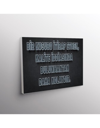 Bir Kusuru İtiraf Etmek, Kalite İddiasında Bulunmaktan Daha Kolaydır.