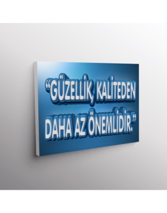 Güzellik, Kaliteden Daha Az Önemlidir.