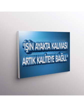İşin Ayakta Kalması Artık Kaliteye Bağlı.