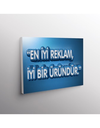 En İyi Reklam, İyi Bir Üründür.