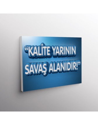 Kalite Yarının Savaş Alanıdır!