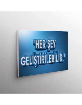 Her Şey Geliştirilebilir.