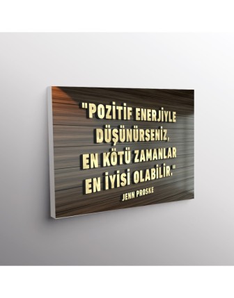 Pozitif Enerjiyle Düşünürseniz, En Kötü Zamanlar En İyisi Olabilir. (Jenn Proske)