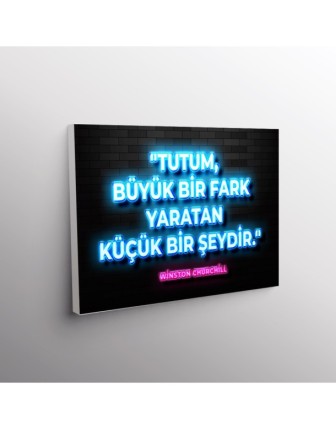 Tutum, Büyük Bir Fark Yaratan Küçük Bir Şeydir. (Winston Churchill)