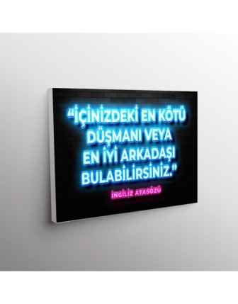 İçinizdeki En Kötü Düşmanı veya En İyi Arkadaşı Bulabilirsiniz (İngiliz Atasözü)